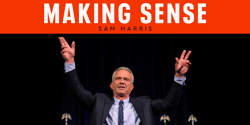 Sam Harris 325 A Few Thoughts About RFK Jr.